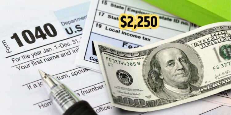 $2,250 Tax Refunds reaches new American households thanks to IRS schedule