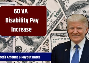 60 VA Disability Pay Increase – Check Amount & Payout Dates