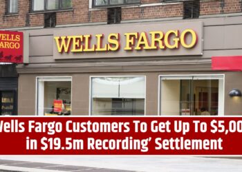 Wells Fargo Customers To Get Up To $5,000 in $19.5m Recording’ Settlement