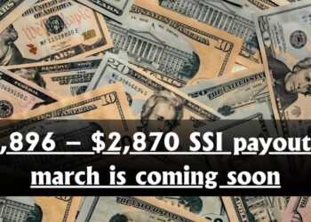 $1,896 – $2,870 SSI payout of march is coming soon, check your qualifications now