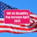 100 VA Disability Pay Increase April 2025
